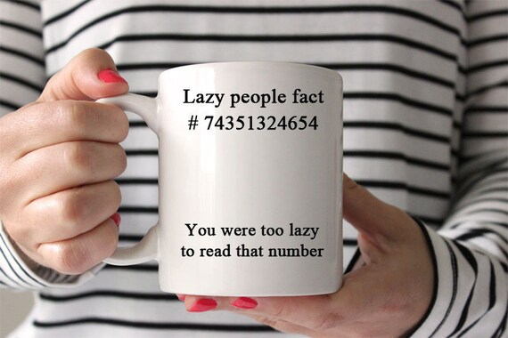 Funny Coffee Mug Lazy people fact Funny Gift for him or her Personalized coffee mug too lazy to read that number geekery tea mug nerdy Il_570xn