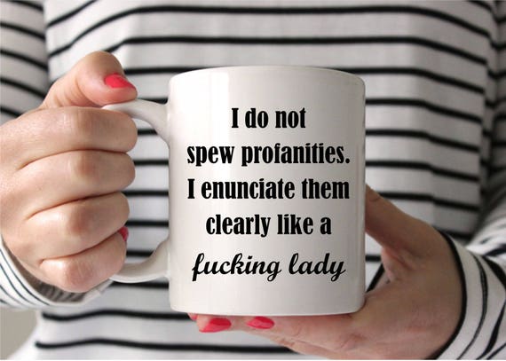 Funny coffee mug for her spew profanities adult coffee cup Funny cup Personalized for Him Mens Gift for Dad Gift for Him or Her Mug Il_570xn