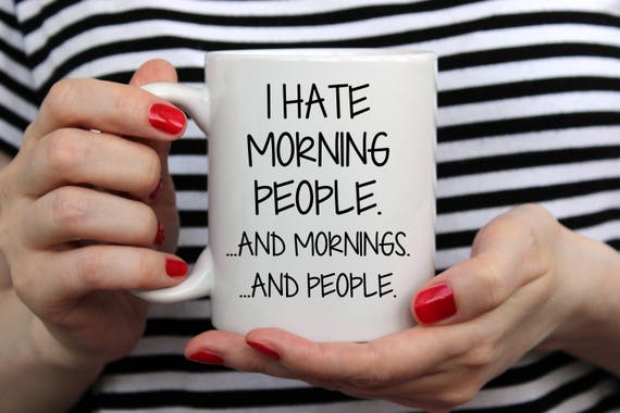 Funny Coffee Mug I hate morning people and mornings and people hilarious gift coffee mug humurous coffee cup morning people Il_570xn