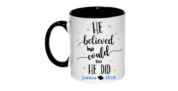 Graduation Gift Coffee Mug he believed he could so he did it Graduation Gift Mug he Believed Coffee Mug male or female grad senior grad Il_570xn