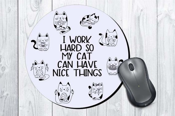 I work hard so my cat can have nice things Cat Mouse Pad Gift Desk Decor Computer mouse pad Office cat can have a better life funny mousepad Il_570xn