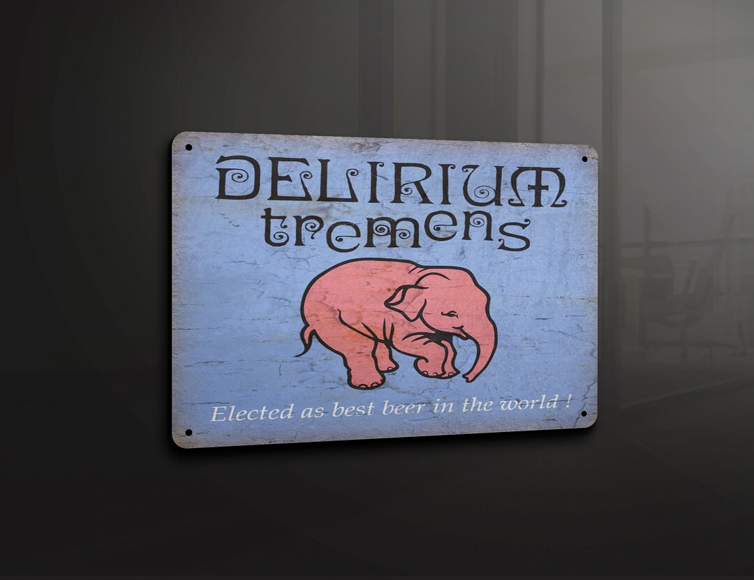Delirium Tremens Metal Sign Metal Plaque Wall Art Decor Etsy