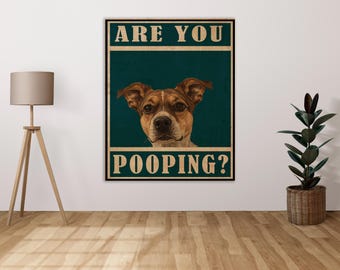 Are you pooping? Funny Bathroom Sign Dog Cute Toilet Shower Bath - Metal Sign Metal Plaque Wall Art decor Signage