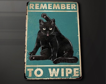 Remember to wipe cats  - Metal Sign Metal Plaque Wall Art decor Signage