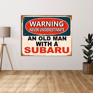 Warning Never Underestimate An Old Man With A Subaru     - Metal Sign Metal Plaque Wall Art decor Signage