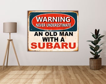 Warning Never Underestimate An Old Man With A Subaru     - Metal Sign Metal Plaque Wall Art decor Signage