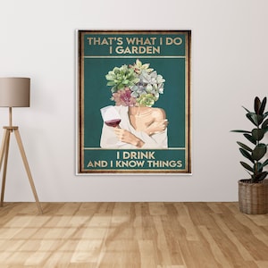 Dat is wat ik doe, ik tuinier, ik drink en ik weet dingen - metalen bord metalen plaquette Wall Art decor Signage