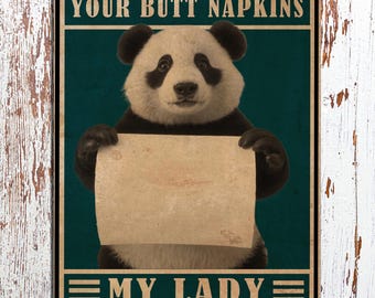 Your Butt Napkins My Lord/My Lady Panda- Metal Sign Metal Plaque Wall Art decor Signage