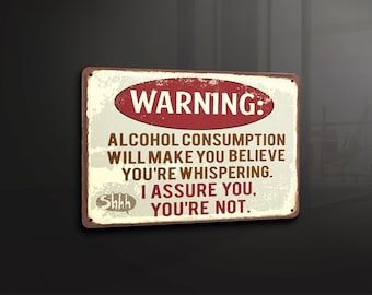 Advertencia de bar y pub, el consumo de alcohol te hará creer que estás susurrando humor divertido - Letrero de metal Placa de metal Decoración de arte de pared Señalización