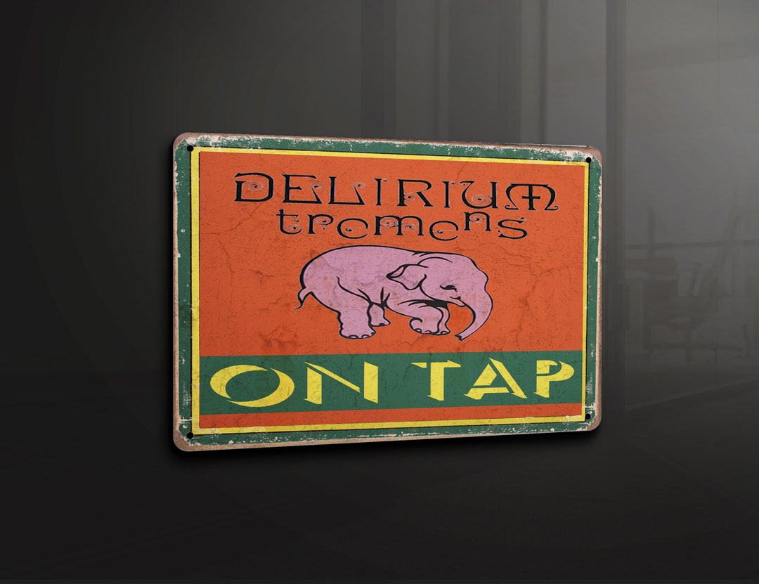 Delirium Tremens on Tap Metal Sign Metal Plaque Wall Art Decor Signage