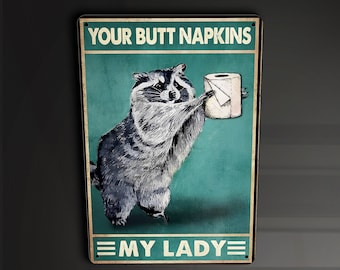 Your Butt Servietten My Lady - Metallschild Metallplakette Wandkunst Dekor Beschilderung