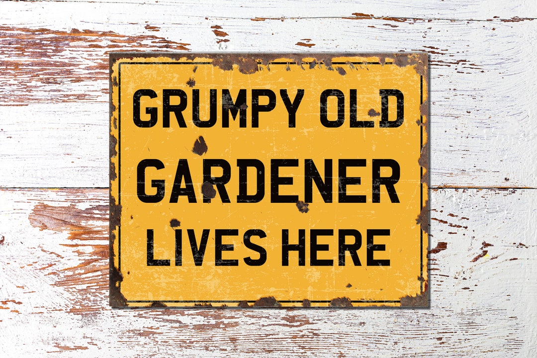 Grumpy Old Gardener Lives Here Funny Humour - Metal Sign Metal Plaque ...