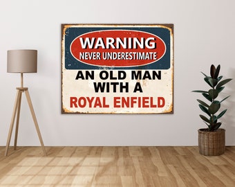 Warning Never Underestimate An Old Man With A Royal Enfield  - Metal Sign Metal Plaque Wall Art decor Signage