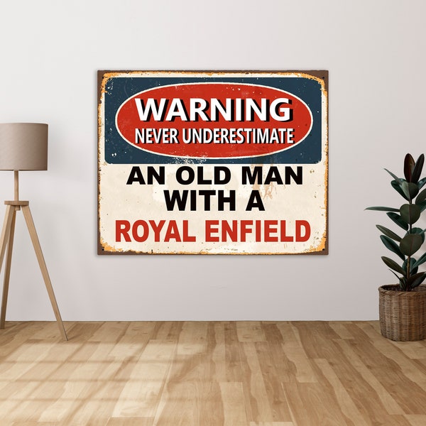 Warning Never Underestimate An Old Man With A Royal Enfield  - Metal Sign Metal Plaque Wall Art decor Signage