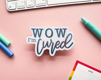 Pegatina holográfica "Wow I'm Cured": Divertida concientización sobre la salud mental