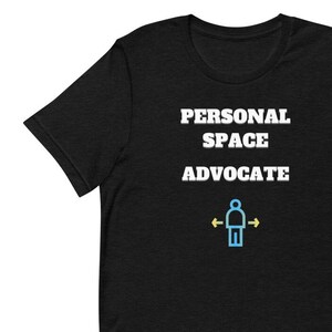 Personal Space Advocate Tshirt,Social Distancing Shirt,Feminist Statement Tshirt,Stay Away Funny Introvert Gift