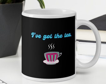 Tea Mug, Gossip Mug,Millennial Words Mug,What's The Tea,Womens Work Mug,Coworker Mug,Mugs With Quotes,Mugs With Sayings,Spill The Tea Mug