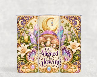 Adesivo per bicchiere termico "Mystical Crystal Mushroom", "I Am Aligned and Glowing" (20 oz Skinny Sublimation)