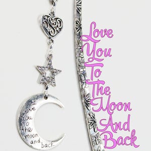 Bookmark &quot;Love You To The Moon and Back&quot; Moon, Rhinestone Star, Heart 6&quot; Silver Bookmark, Gift, Sale, Books, Page Finder, Recipes, School