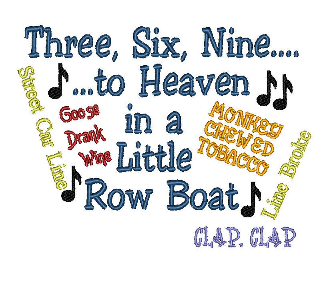 3 6 9 The Goose Drank Wine Song Original Three, Six, Nine, the Goose Drank Wine.... Digitized Embroidery Design