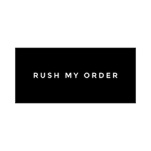 May include: Black rectangle with the text "RUSH MY ORDER" in white.