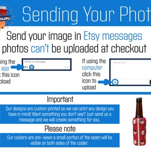 May include: Instructions on how to send a photo for a custom printed can cooler. The text says "Send your image in Etsy messages, photos can't be uploaded at checkout".  The image shows a red and white can cooler with the text "Carolina Can Coolers".