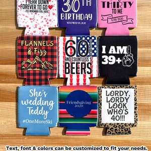 May include: Ten different designs for can coolers, featuring various colors, patterns, and text. The designs include "1 Year Down Forever to Go", "Shelby's 30th Birthday", "Talk Thirty to Me", "Flannels & Fizz", "60 Years and Countless Beers", "I Am 39+", "She's Wedding Teddy #OneMoreSki", "Friendsgiving 2020", and "Lordy Lordy Look Who's 40!!!".