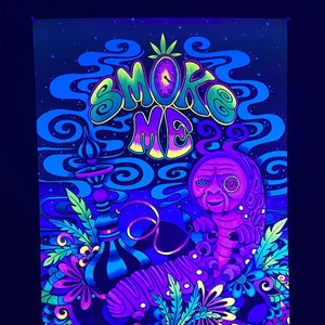 Blacklight Reactive Poster of Smoke Me / UV Reactive Wall Decor / Trippy Wall Art / Absolem Fan Art / Strange Caterpillar Art / Weird Art
