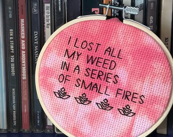 Funny Cross Stitch Hoop Art – "I Lost All My Weed", 4" Bamboo
