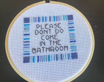 Funny Bathroom Cross Stitch – "Please Don't Do Coke", 4" Hoop