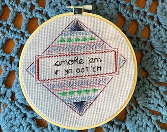 Smoke 'em if ya got 'em - Finished Cross Stitch in 5" Hoop