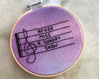 Never Miss A Sunday Show - 3" Cross Stitch Finished in Hoop - Free Shipping