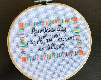 Pink Floyd Lyrics Cross Stitch Art: Fearlessly, The Idiot - 5" Hoop