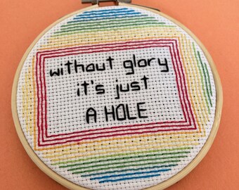 Without Glory, It's Just a Hole.  Funny Valentine Cross Stitch Ornament - Finished in Hoop 4"
