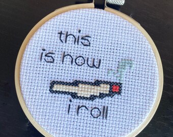 This is How I Roll,  3" Ornament, Cross Stitch Finished in Hoop