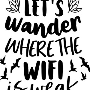 Let&#39;s Wander Vinyl Window Decal - The Black in the sample is the &quot;color&quot; of the vinyl, white is clear