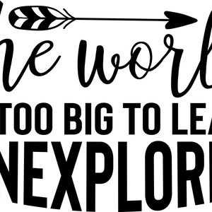 The world explore Vinyl Window Decal - The Black in the sample is the &quot;color&quot; of the vinyl, white is clear