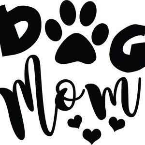 Dog Mom Vinyl Window Decal - The Black in the sample is the &quot;color&quot; of the vinyl, white is clear