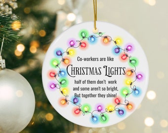 Ceramic Christmas Ornament Gift for Coworkers, Christmas Gift, Coworkers are like Christmas Lights, Funny Christmas Gifts for Coworkers,