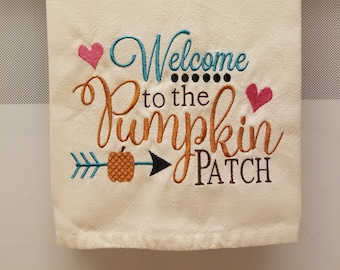 Embroidered Welcome to the Pumpkin Patch, Fall Pumpkin Patch Kitchen Towel, Autumn Pumpkin Patch, Fall Pumpkins