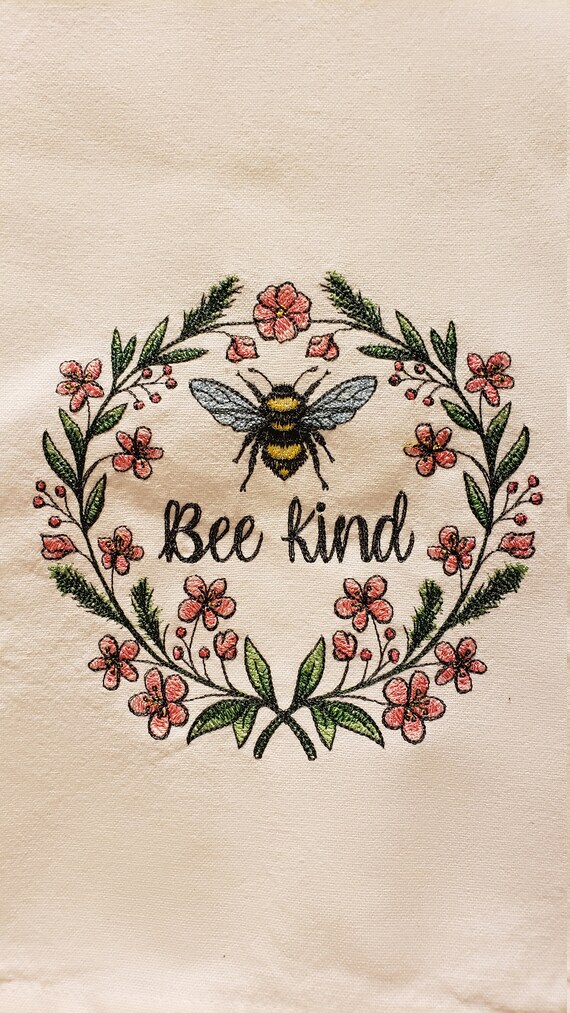 Tea Towel Be Kind with Bee and Flower Embroidered on the Towel Kitchen Towel