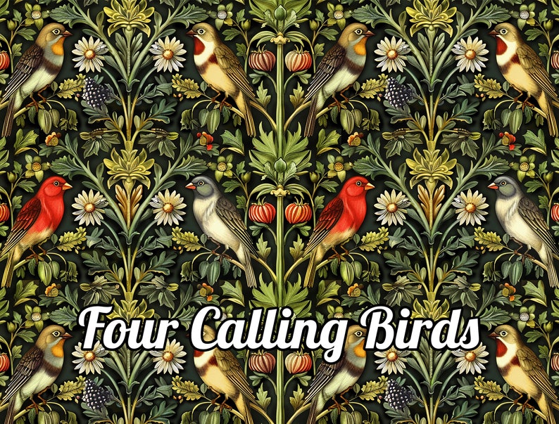 May include: A repeating pattern of stylized birds and flowers on a dark green background. The birds are red, yellow, and blue. The flowers are white and yellow. The text "Four Calling Birds" is in the center of the image.