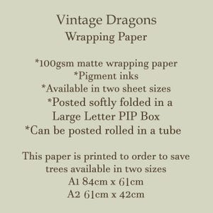 May include: Text on a beige background reads "Vintage Dragons Wrapping Paper." Details include 100gsm matte wrapping paper, pigment inks, and available in two sheet sizes. The paper is printed to order and available in A1 (84cm x 61cm) and A2 (61cm x 42cm) sizes.