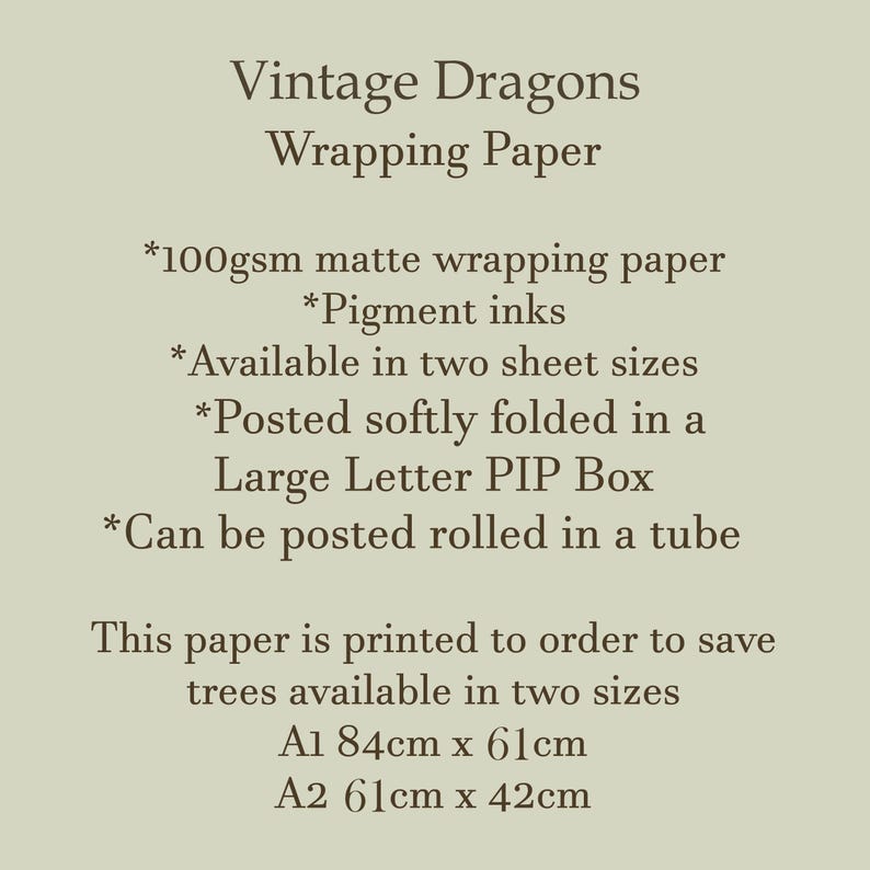 May include: Text on a beige background reads "Vintage Dragons Wrapping Paper." Details include 100gsm matte wrapping paper, pigment inks, and available in two sheet sizes. The paper is printed to order and available in A1 (84cm x 61cm) and A2 (61cm x 42cm) sizes.