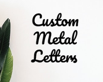 Custom Metal Letters Signs Wall Art - Handwritten Custom Metal Text - Metal Wall Art Signs