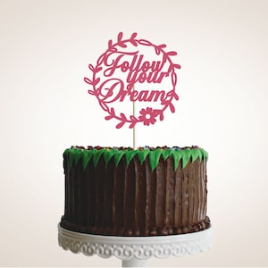 CAKE TOPPER - Segui il tuo sogno torta topper, amore, compleanno torta topper, torta personalizzata Topper, torta personalizzata topper, glitter,