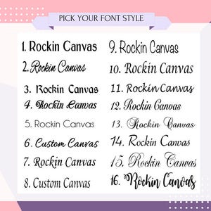 May include: A graphic displaying various font styles for selection. The text "PICK YOUR FONT STYLE" is at the top. Sixteen different font styles are shown, each labeled with a number and the words "Rockin Canvas" or "Custom Canvas". The background is a mix of pink and purple.