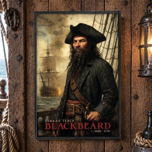 May include: A rectangular framed wall art print featuring a portrait of the pirate Edward Teach, known as Blackbeard, wearing a tricorn hat and dark coat. The background shows a sailing ship at sea. Text reads: EDWARD TEACH BLACKBEARD c. 1680-1718.