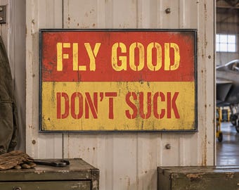 Handmade Distressed wooden sign ' Fly Good - Don't Suck '