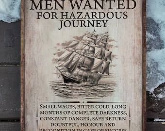 Handmade wooden sign ' Men Wanted ' Commemorating Ernest Shackleton's Epic Expedition - Endurance.